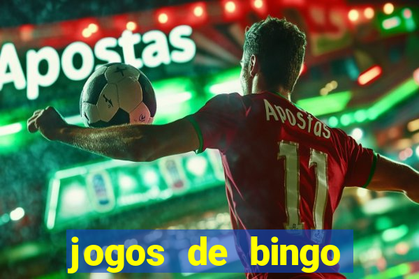 jogos de bingo valendo dinheiro