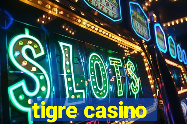 tigre casino