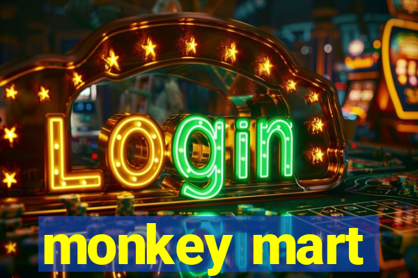 monkey mart