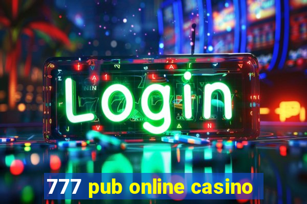 777 pub online casino