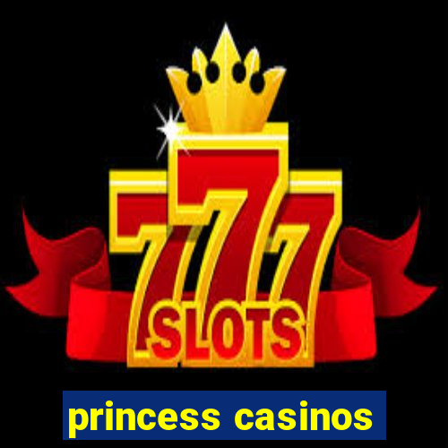 princess casinos