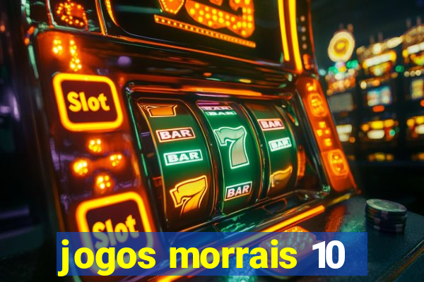 jogos morrais 10