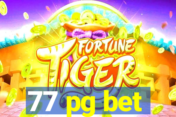 77 pg bet