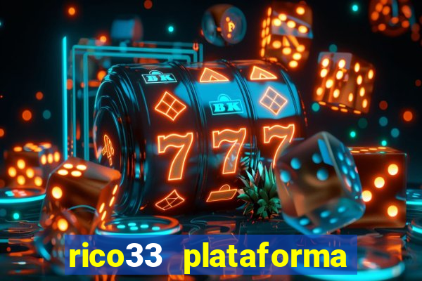 rico33 plataforma de jogos