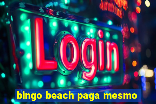 bingo beach paga mesmo