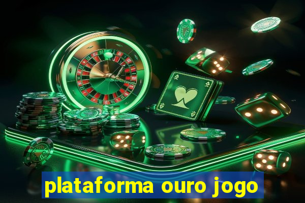 plataforma ouro jogo