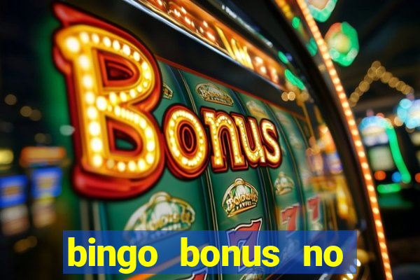 bingo bonus no deposit sign up bonus