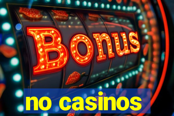 no casinos