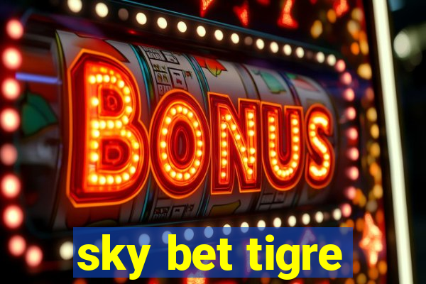 sky bet tigre