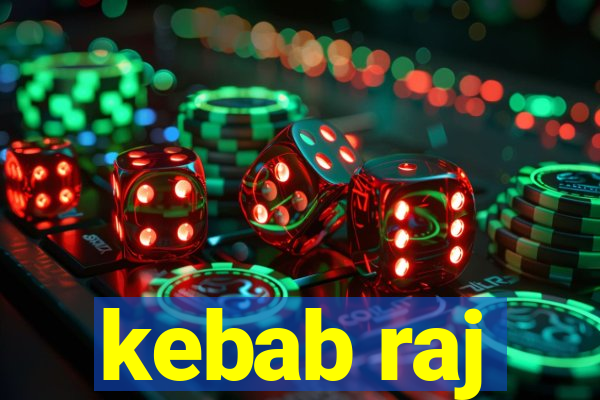 kebab raj