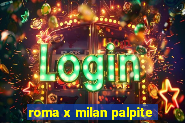 roma x milan palpite