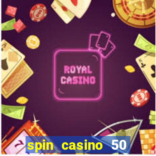 spin casino 50 free spins