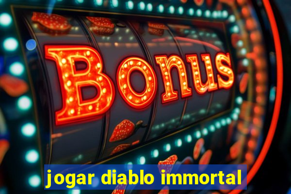 jogar diablo immortal