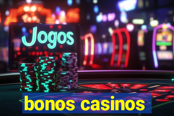 bonos casinos