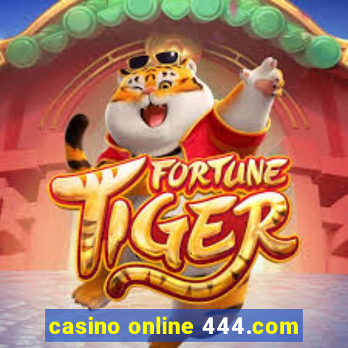 casino online 444.com