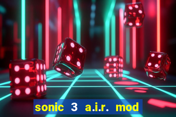 sonic 3 a.i.r. mod extra slot