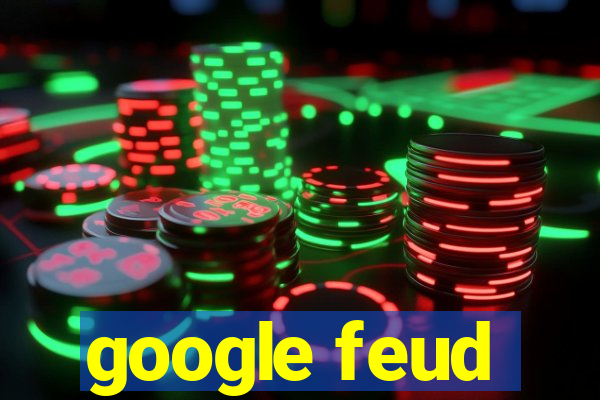 google feud