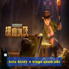 bolo bluey e bingo quadrado