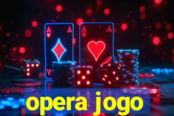 opera jogo