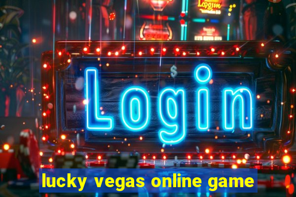 lucky vegas online game