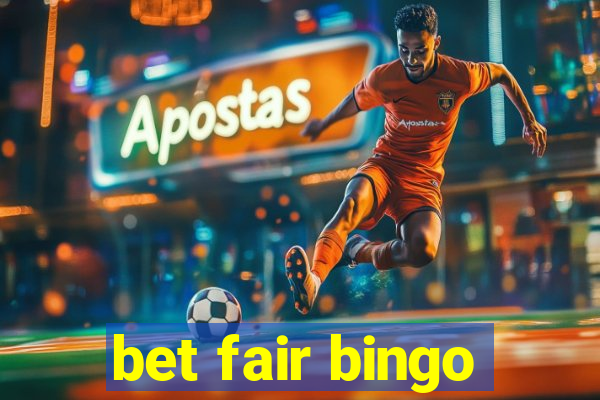 bet fair bingo