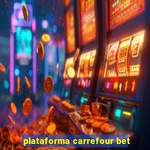 plataforma carrefour bet