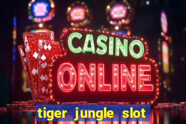 tiger jungle slot free play