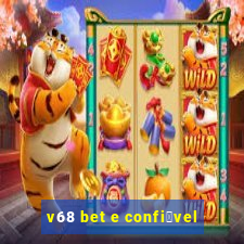 v68 bet e confi谩vel