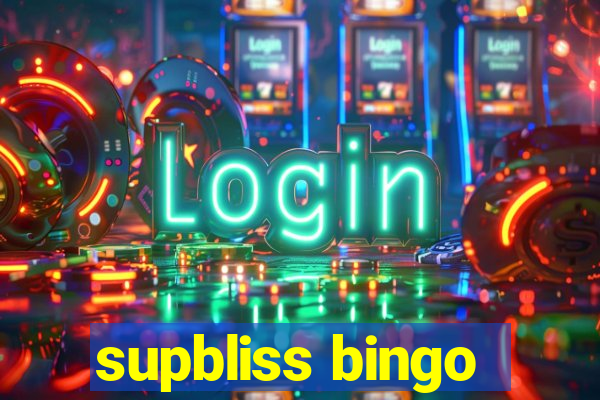 supbliss bingo