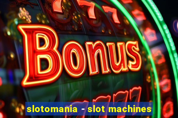 slotomania - slot machines