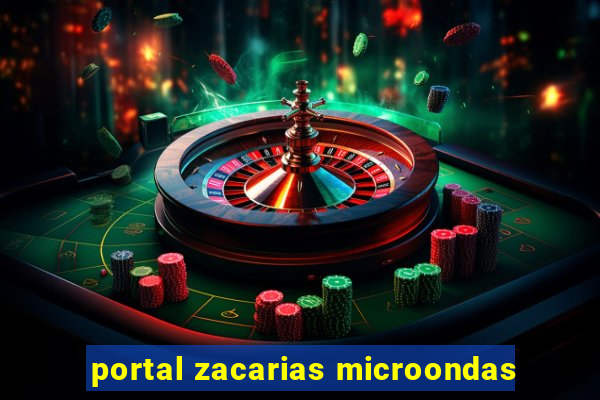 portal zacarias microondas