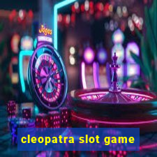 cleopatra slot game