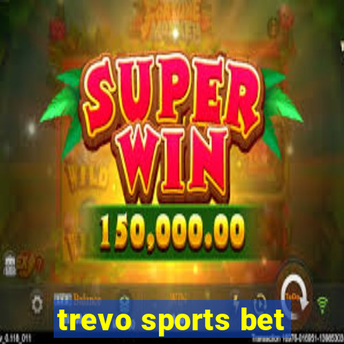 trevo sports bet