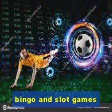 bingo and slot games