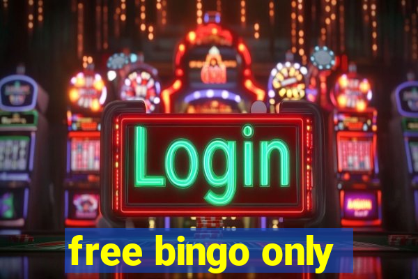 free bingo only