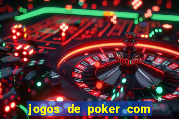 jogos de poker com dinheiro real