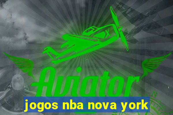 jogos nba nova york