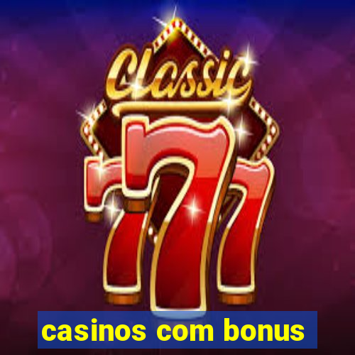 casinos com bonus