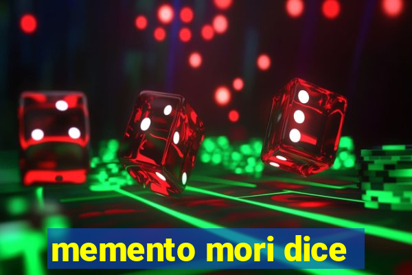 memento mori dice