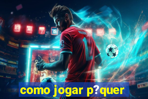 como jogar p?quer