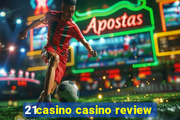 21casino casino review