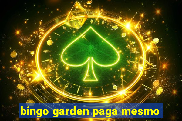 bingo garden paga mesmo