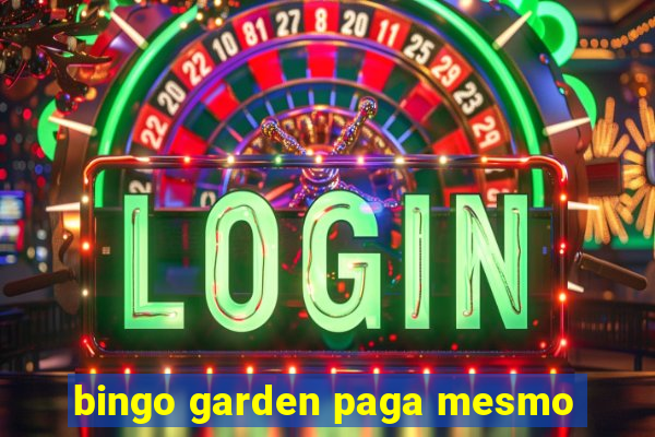 bingo garden paga mesmo