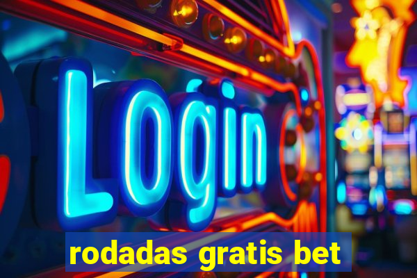 rodadas gratis bet