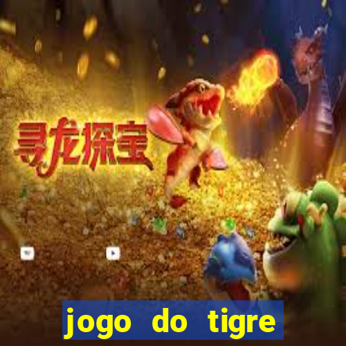 jogo do tigre ganhar dinheiro de verdade