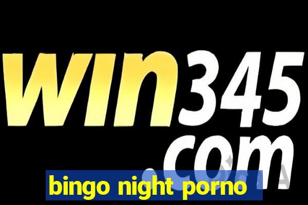 bingo night porno