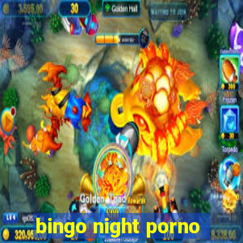 bingo night porno