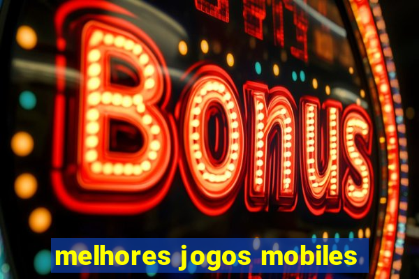 melhores jogos mobiles