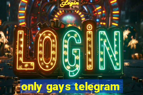 only gays telegram