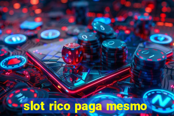 slot rico paga mesmo